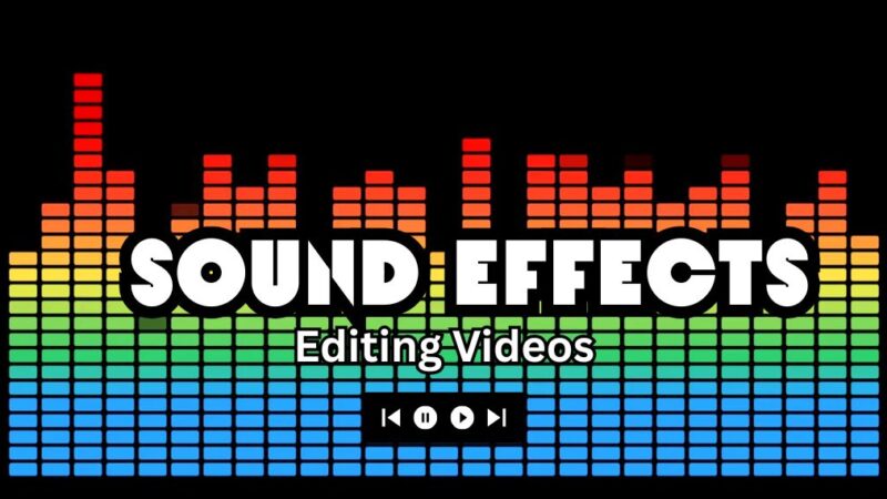 Best Free Sound Effects for Editing Videos