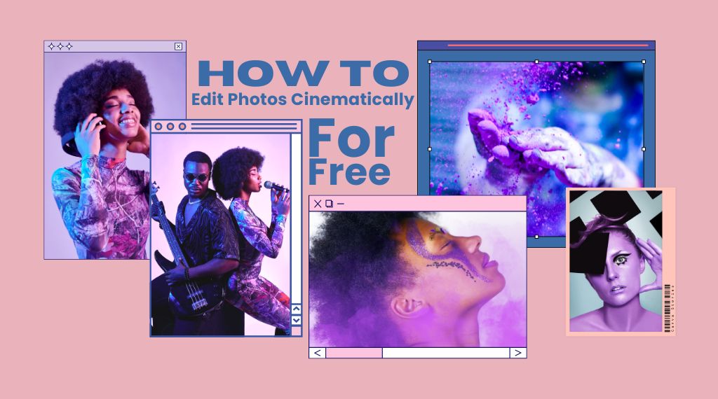 How to Edit Photos Cinematically for Free